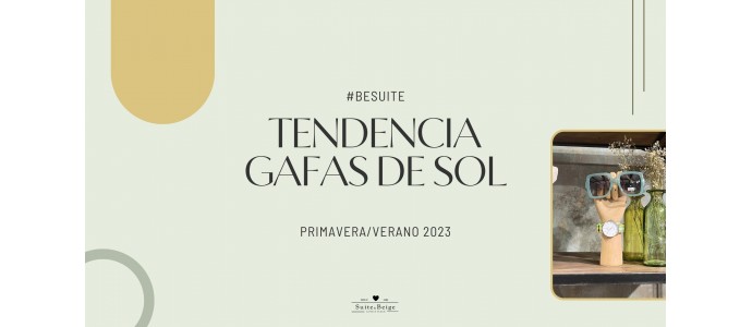 TENDENCIAS GAFAS DE SOL VERANO 2023